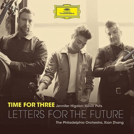 Time for Three/Xian Zhang/The Philadelphia Orchestra - Letters for the Future - Music & Performance - CD
