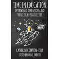 thumbnail image 1 of Time in Education: Intertwined Dimensions and Theoretical Possibilities, (Paperback), 1 of 1