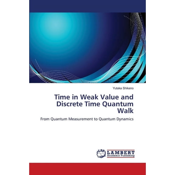 Time in Weak Value and Discrete Time Quantum Walk (Paperback)