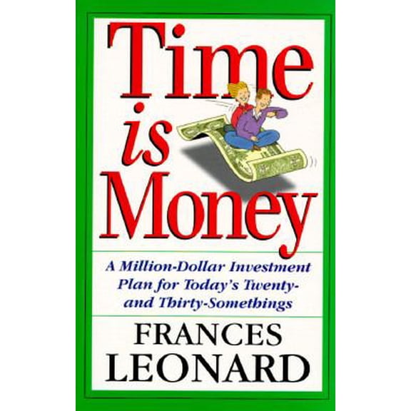 Pre-Owned Time is Money: A Million-Dollar Investment Plan for Today's Twenty- and Thirty-Somethings Paperback