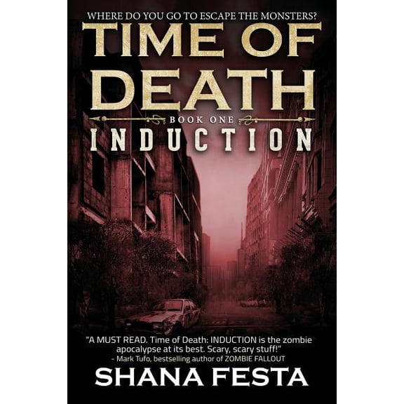 Time of Death Book 1: Induction (A Zombie Novel) (Paperback) by Shana Festa