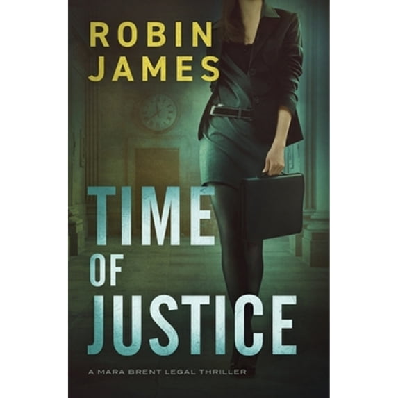 Time of Justice (Paperback) by Robin James