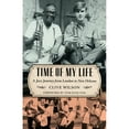 thumbnail image 1 of Pre-Owned Time of My Life: A Jazz Journey from London to New Orleans (Hardcover) 1496821173 9781496821171, 1 of 1