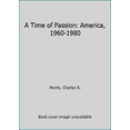 thumbnail image 1 of Pre-Owned Time of Passion: America, 1960-1980 (Hardcover) 0060390239 9780060390235, 1 of 1