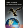 thumbnail image 1 of Pre-Owned Time of the Vulture - How to Survive the Crisis and Prosper in the Process (Paperback) 0615677088 9780615677088, 1 of 1