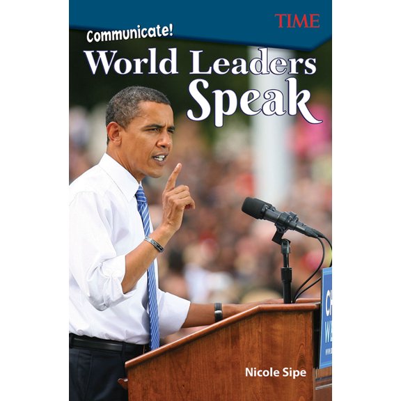 Time(r) Informational Text Communicate!: World Leaders Speak: World Leaders Speak, (Paperback)