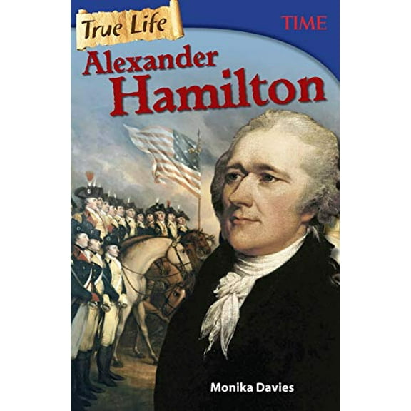 Pre-Owned True Life: Alexander Hamilton (Paperback) 1493836331 9781493836338