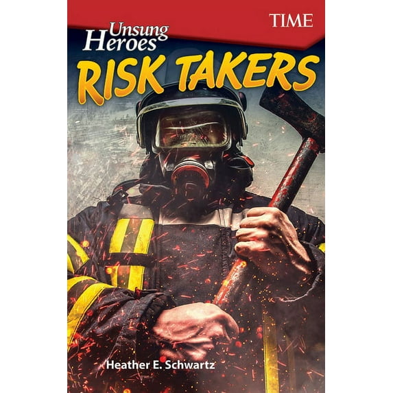 Time(r) Informational Text Unsung Heroes: Risk Takers, (Paperback)