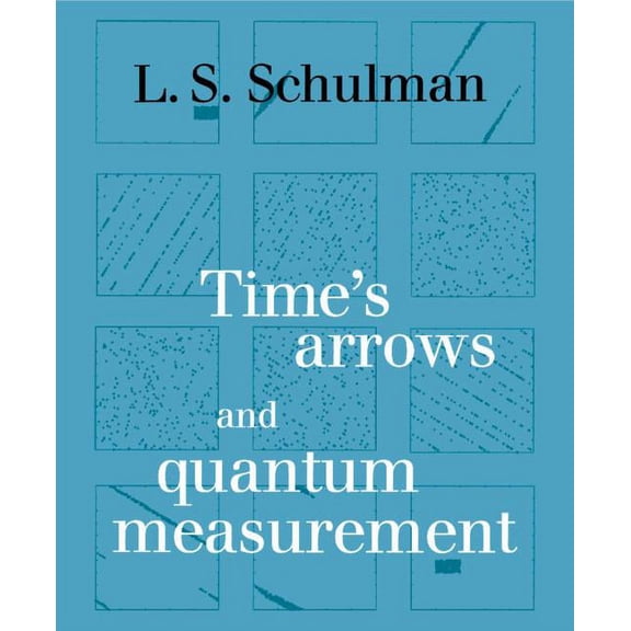 Time's Arrows and Quantum Measurement, (Hardcover)