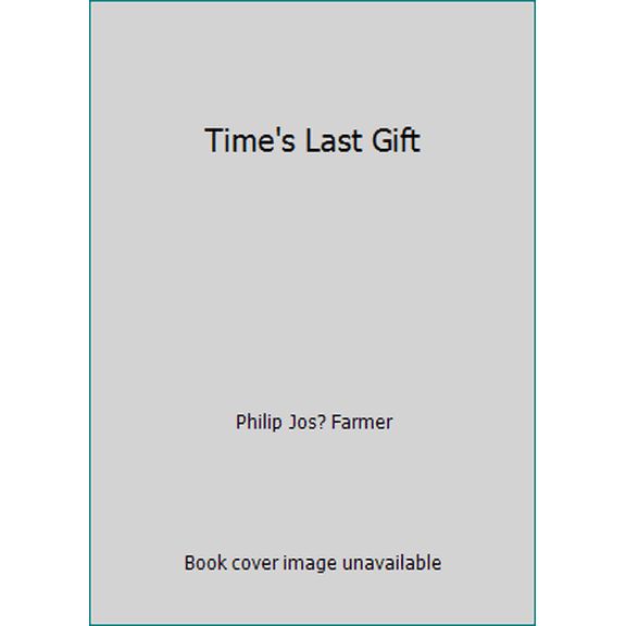 Pre-Owned Time's Last Gift (Mass Market Paperback) 0345258436 9780345258434