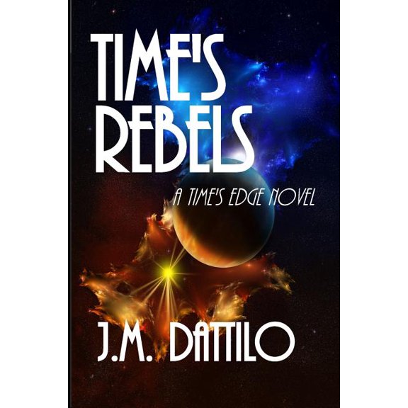 Time's Edge Time's Rebels: Time's Edge #4, (Paperback)