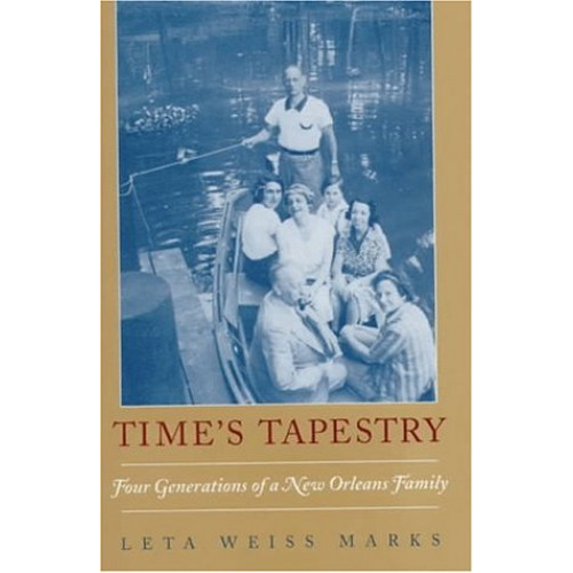 Pre-Owned Time's Tapestry: Four Generations of a New Orleans Family (Hardcover) 080712205X 9780807122051