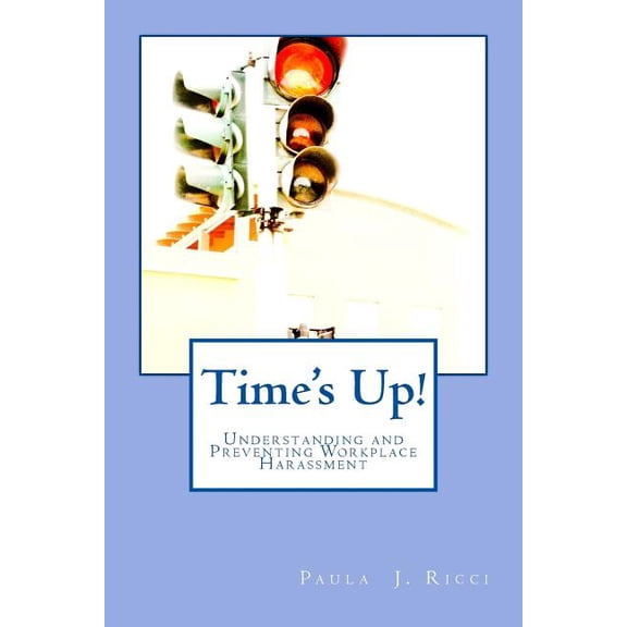 Your HR Coach Time's Up: Understanding and Preventing Workplace Harassment, Book 1, (Paperback)