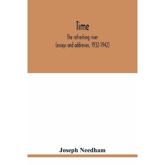 Time: the refreshing river (essays and addresses, 1932-1942), (Paperback)