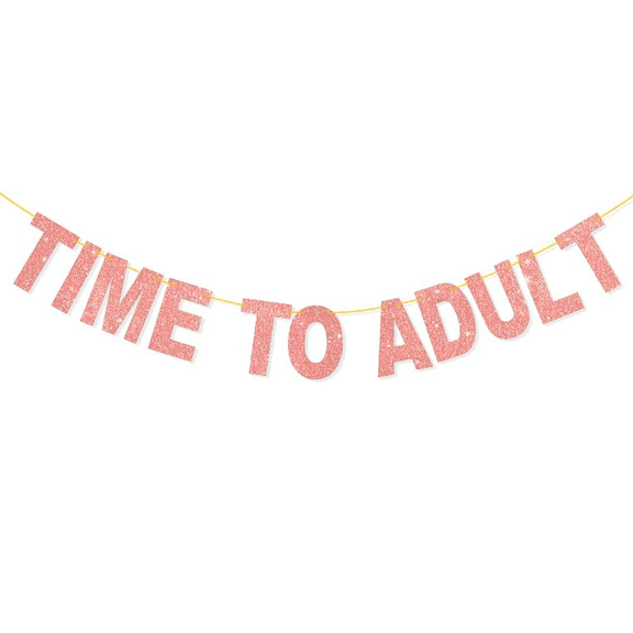 Time to Adult Glitter Banner, Rose Gold, Party Decoration for Birthday Celebrations