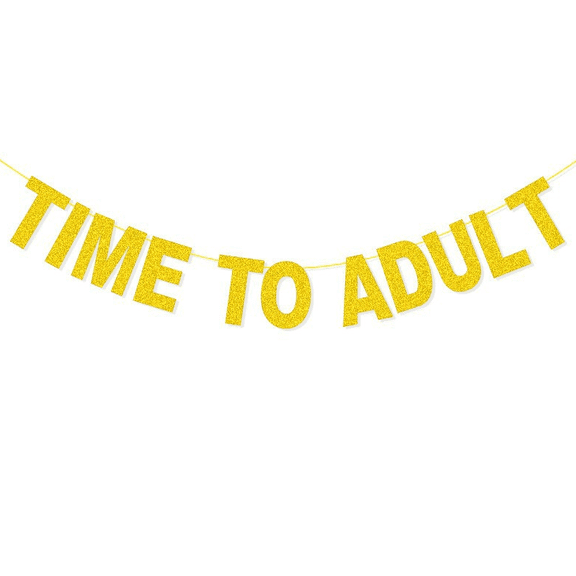Time to Adult Gold Glitter Banner, Party Decoration for Birthday Celebration