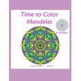 thumbnail image 1 of Time to Color Mandalas: Time to Color Mandalas : Thirty mandalas for adults to color (Series #1) (Paperback), 1 of 1