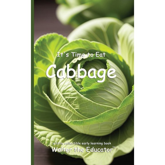 Time to Eat Book It's Time to Eat Cabbage, (Paperback)