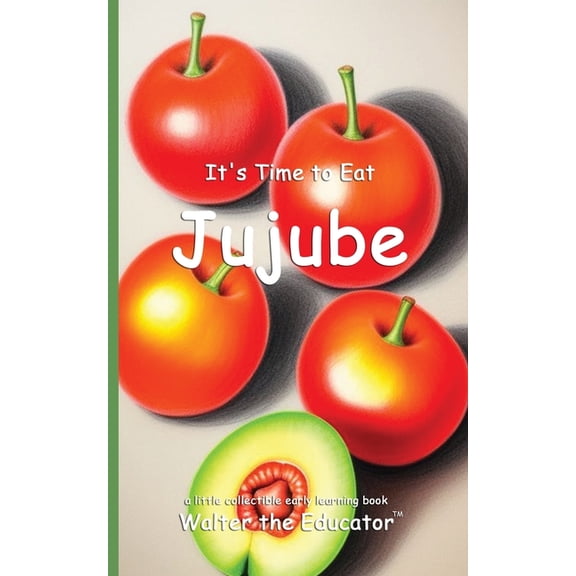 Time to Eat Book It's Time to Eat Jujube, (Paperback)