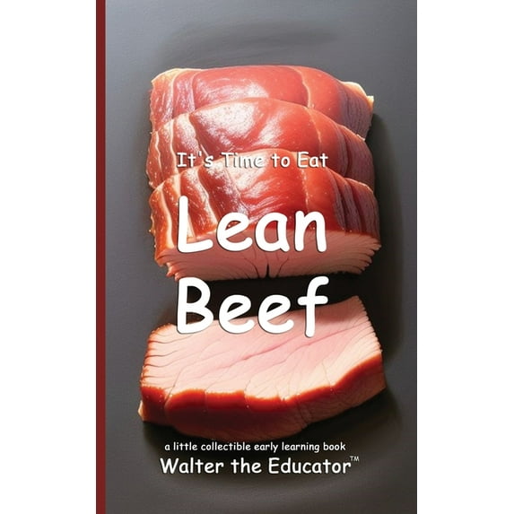 Time to Eat Book It's Time to Eat Lean Beef, (Paperback)