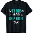 thumbnail image 1 of Time to Get Ship Faced Cruise Ship Vacation Family T-Shirt, 1 of 3