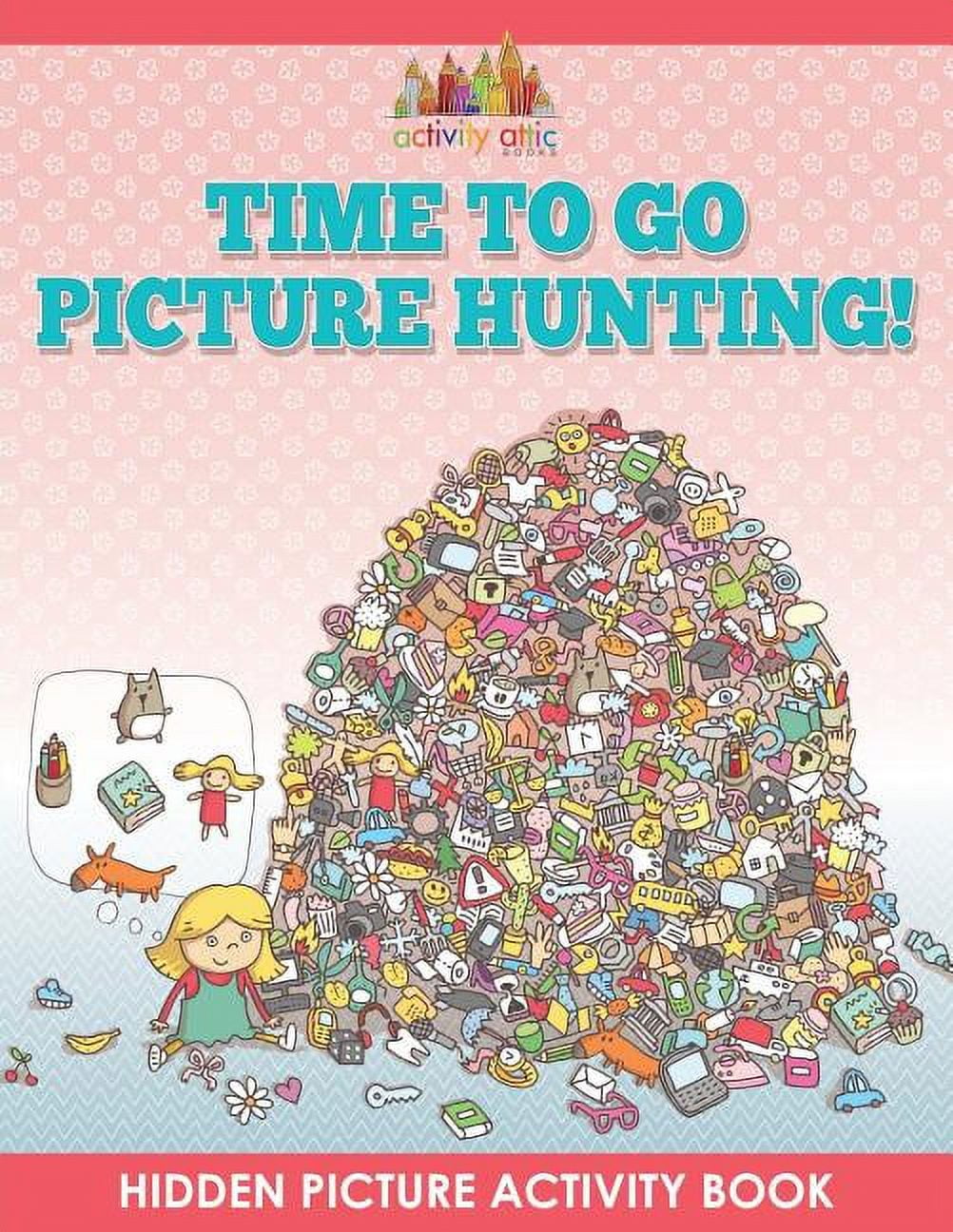 Time to Go Picture Hunting! Hidden Picture Activity Book, (Paperback ...