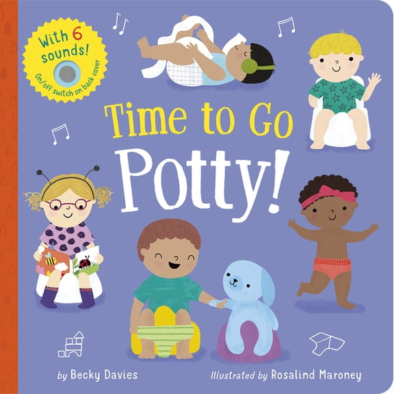 Time to Go Potty!: Includes 6 Sounds and an On/Off Switch on the Back Cover!, (Board Book)