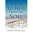 thumbnail image 1 of A Time to Heal from the Soil, (Paperback), 1 of 1