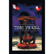 Time to Kill The Purple Ghost, Paperback