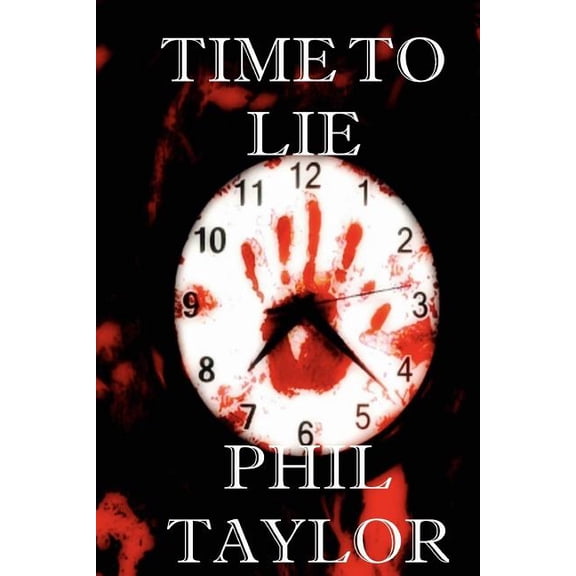 Time to Lie Landon Bridges Story Paperback 197615040X 9781976150401 Phil Taylor
