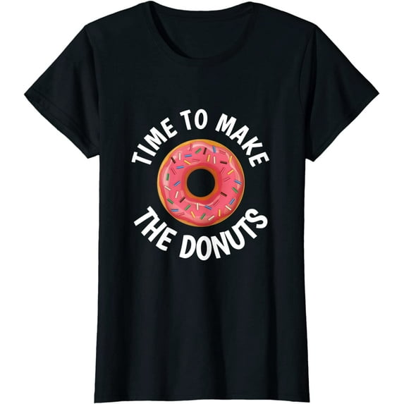 Time to Make the Donuts T-Shirt for Women