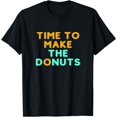 thumbnail image 1 of Time to Make the Donuts T-Shirt, 1 of 2