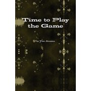 Time to Play the Game Paperback