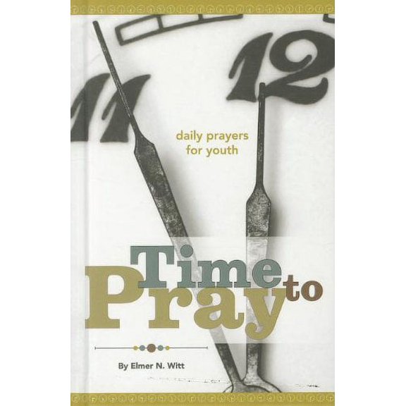 Pre-Owned Time to Pray - Daily Prayers for Youth (Hardcover) 0758630611 9780758630612