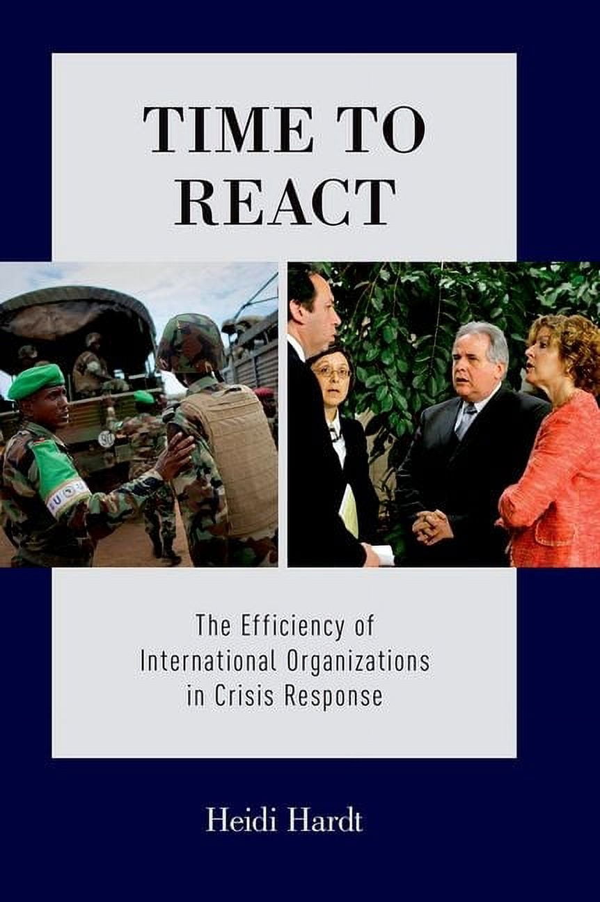 Time to React: The Efficiency of International Organizations in Crisis Response, (Paperback)