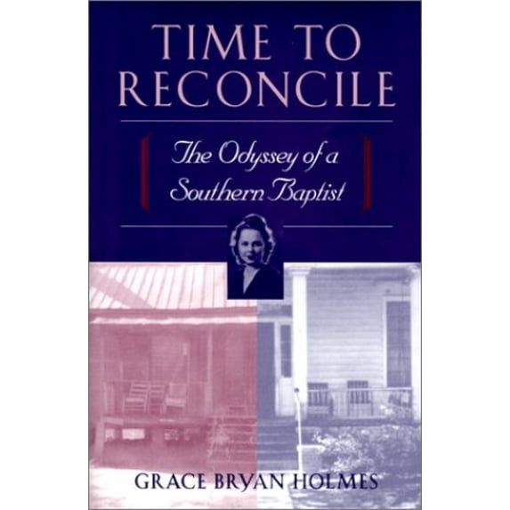 Pre-Owned Time to Reconcile: The Odyssey of a Southern Baptist (Voices from the Past) Paperback