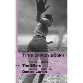 Time to Run Time to Run: The Biters, Book 1, (Paperback)