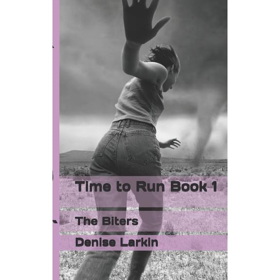 Time to Run Time to Run: The Biters, Book 1, (Paperback)
