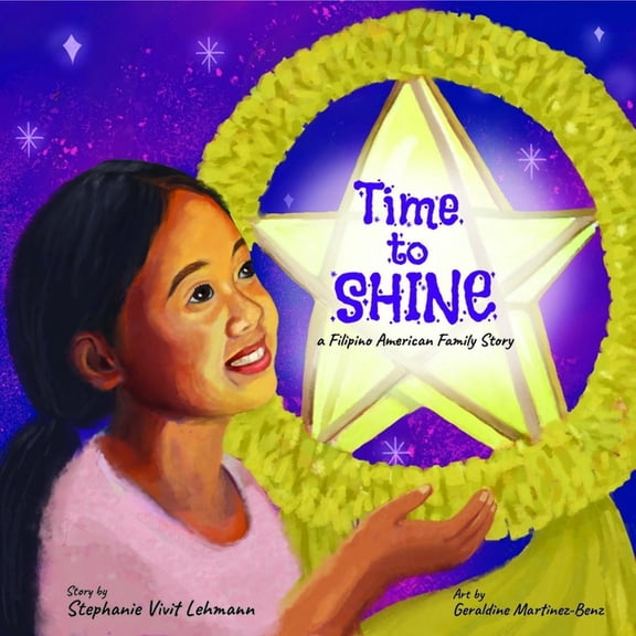 Time to Shine - A Filipino American Family Story: A Children's Picture Book about Heritage, Healing, and Hope for Kids A, (Hardcover)