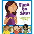 thumbnail image 1 of Time to Sign Time to Sign: Sign Language for Kids, (Paperback), 1 of 1