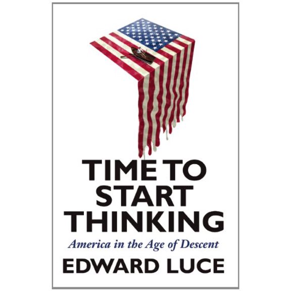 Pre-Owned Time to Start Thinking: America in the Age of Descent (Hardcover) 0802120210 9780802120212