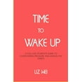 thumbnail image 1 of Time to Wake Up: The college student's guide to overcoming pressure and unhealthy habits, (Paperback), 1 of 1