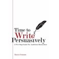 thumbnail image 1 of Time to Write Persuasively : A five-step guide for ambitious researchers (Paperback), 1 of 1