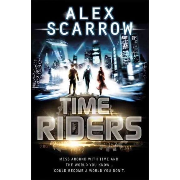 TimeRiders (Book 1) Alex Scarrow (Paperback)