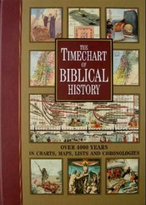 Timechart of Biblical History : 4000 Years in Charts, Maps, Lists and Chronologies (Hardcover ...