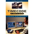 thumbnail image 1 of Pre-Owned Timecode A User's Guide: A user's guide (Paperback) 0240515390 9780240515397, 1 of 1