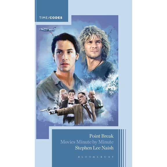 Timecodes Point Break: Movies Minute by Minute, (Hardcover)