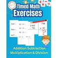 thumbnail image 1 of Timed math exercises Addition Subtraction Multiplication and Division: Reinforce Mental Arithmetic Skills and Solve Vertical Arithmetic Problems (Paperback), 1 of 1