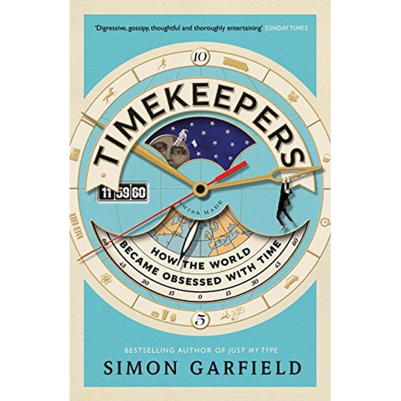 Pre-Owned Timekeepers: How the World Became Obsessed with Time (Paperback) 1782113215 9781782113218