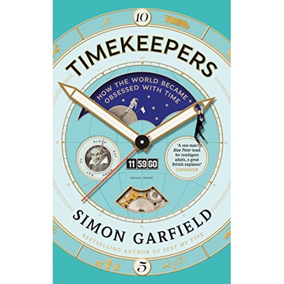 Pre-Owned Timekeepers: How the World Became Obsessed with Time (Hardcover) 1782113193 9781782113195